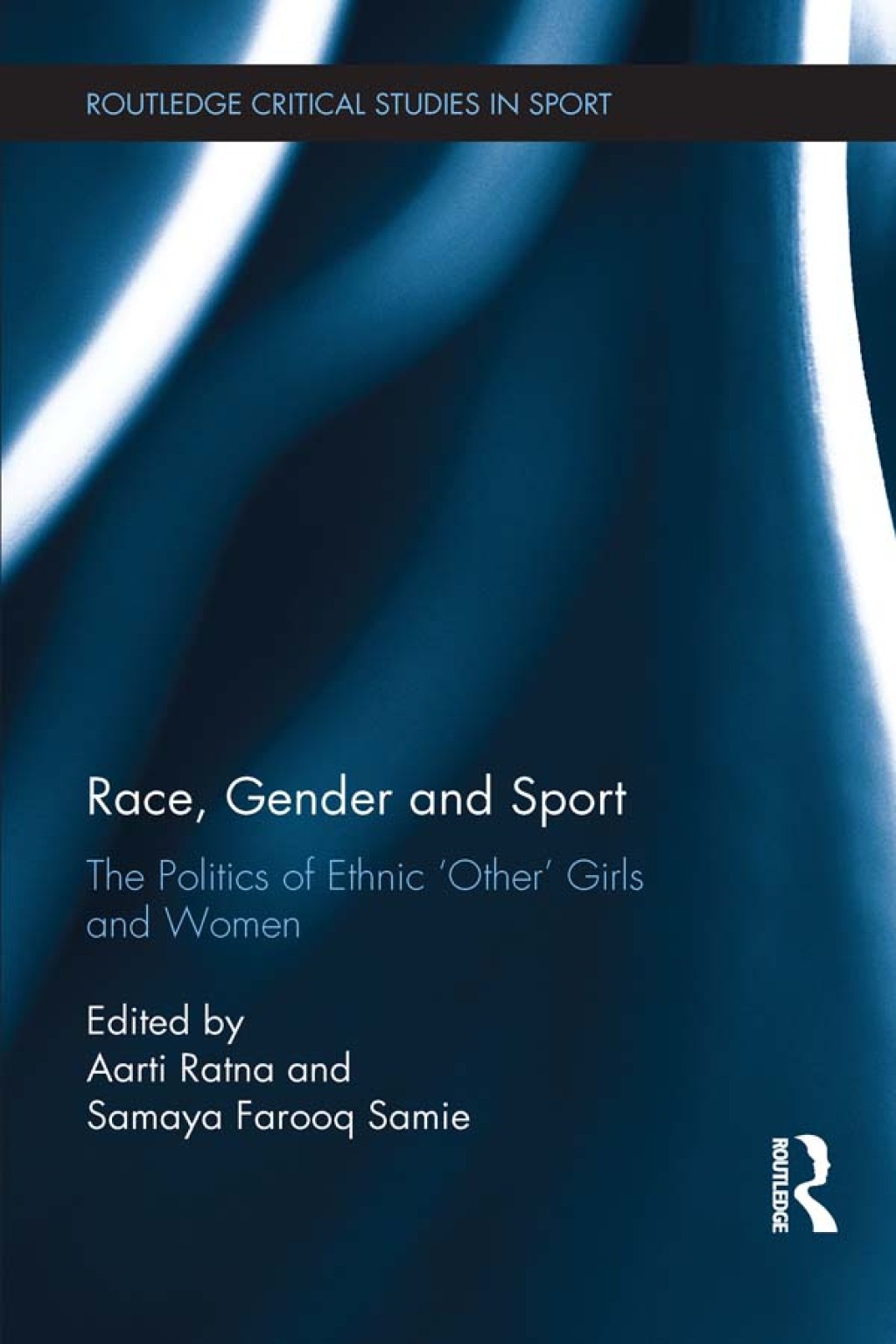 Race, Gender and Sport The Politics of Ethnic 'Other' Girls and Women 1st Edition