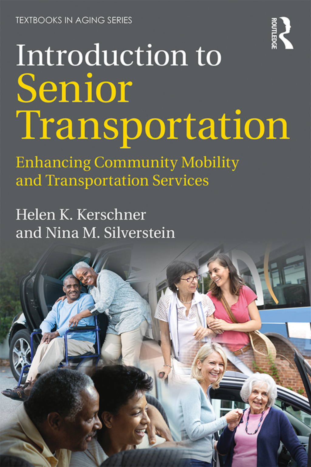 Introduction to Senior Transportation Enhancing Community Mobility and Transportation Services 1st Edition