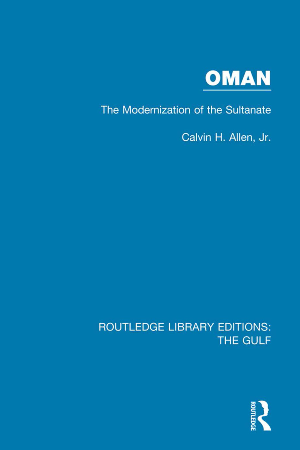 Oman: the Modernization of the Sultanate 1st Edition