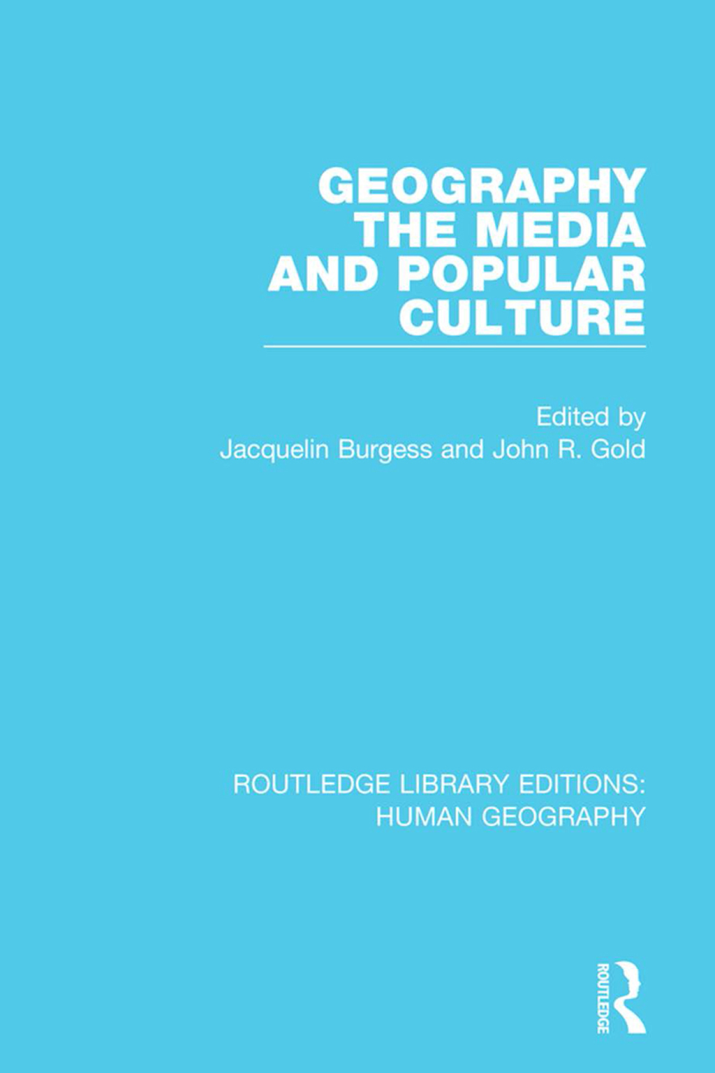 Geography, The Media and Popular Culture 1st Edition