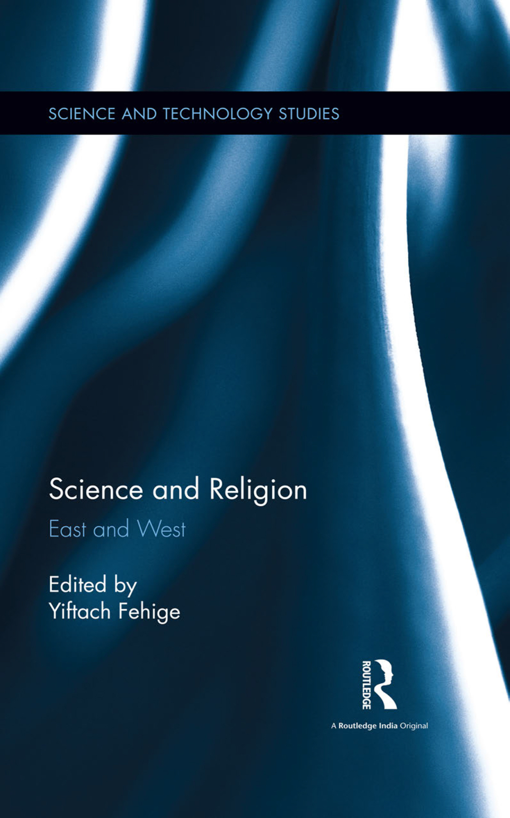 Science and Religion East and West 1st Edition