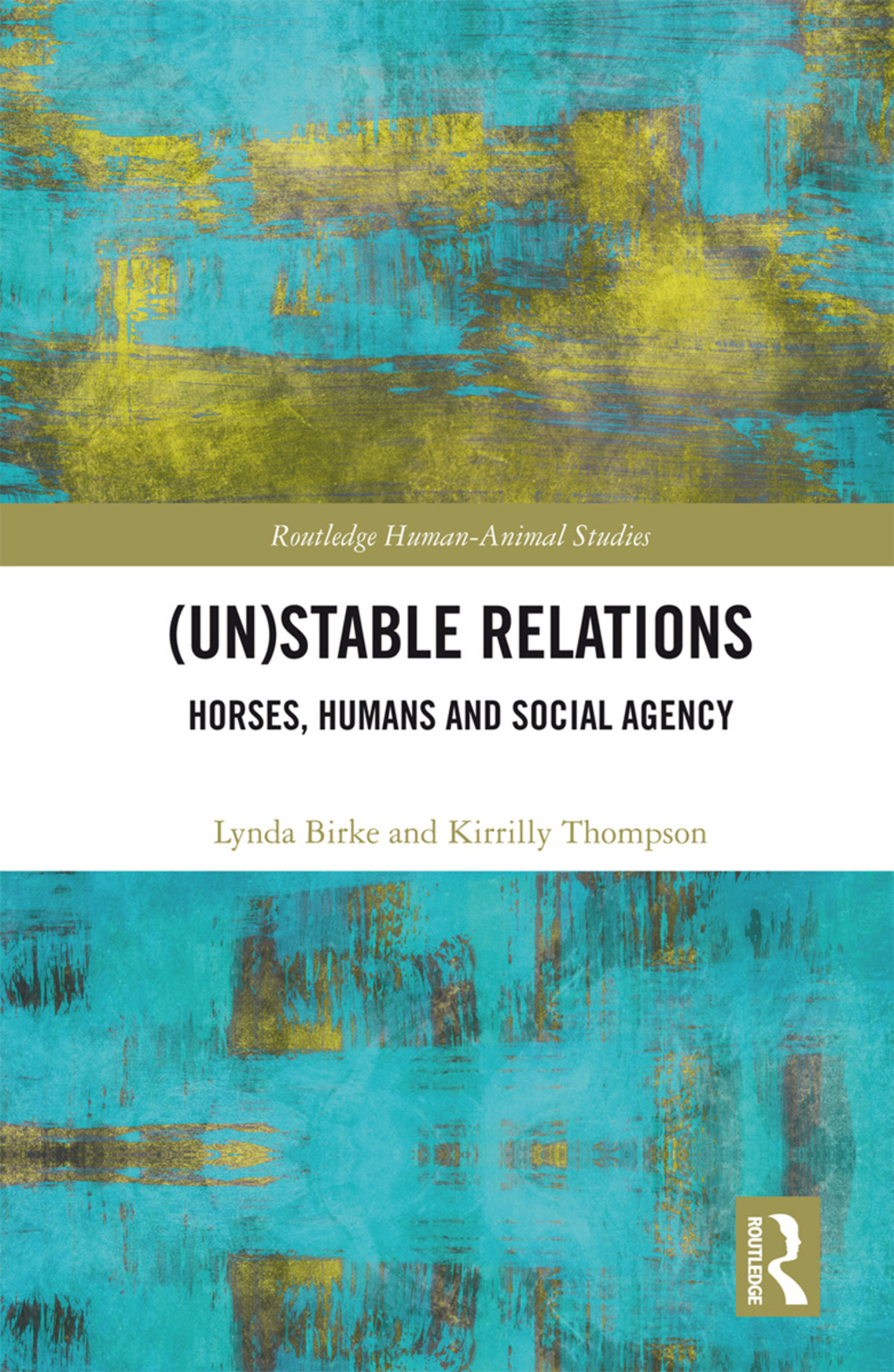 (Un)Stable Relations: Horses, Humans and Social Agency 1st Edition
