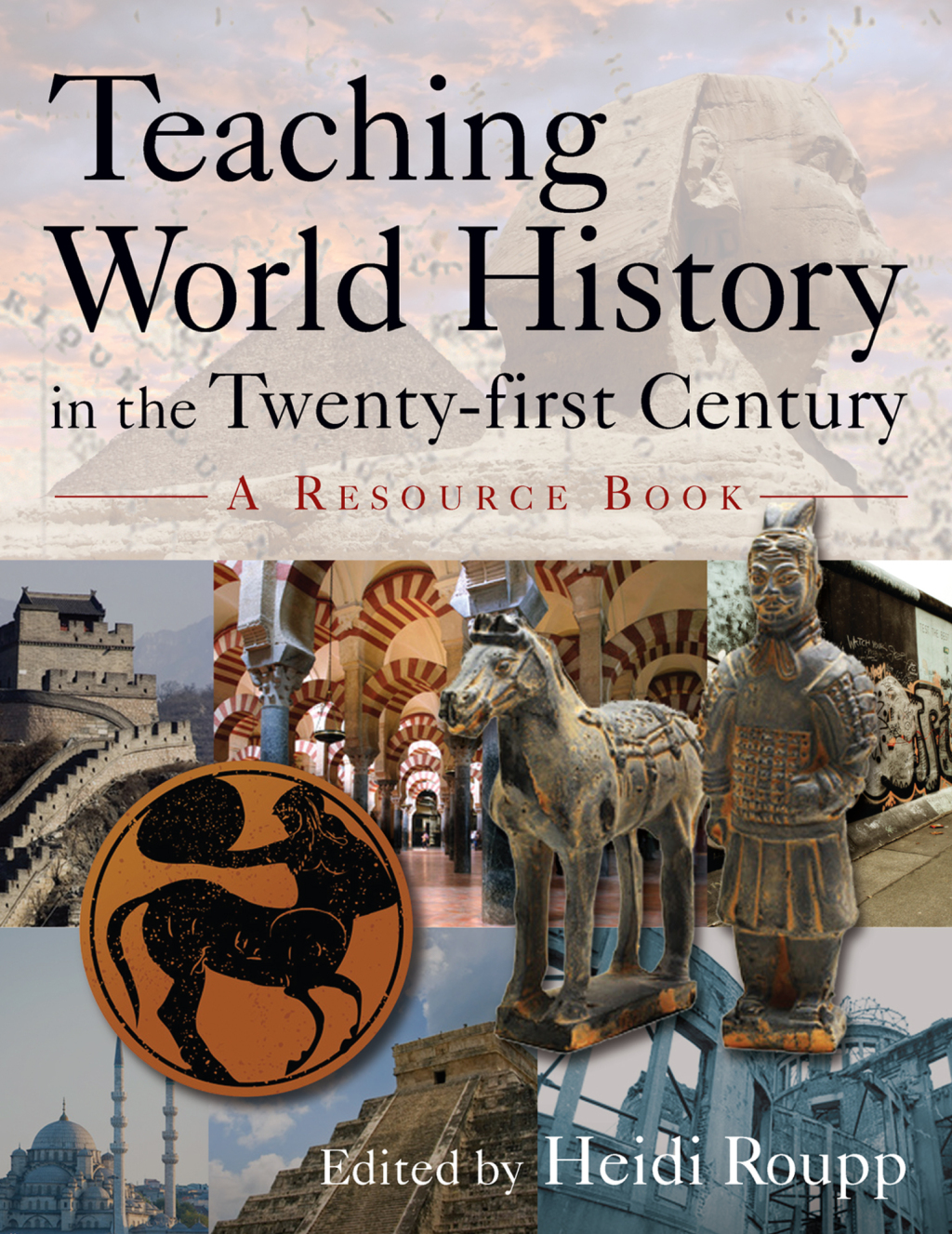 Teaching World History in the Twenty-first Century: A Resource Book A Resource Book 1st Edition