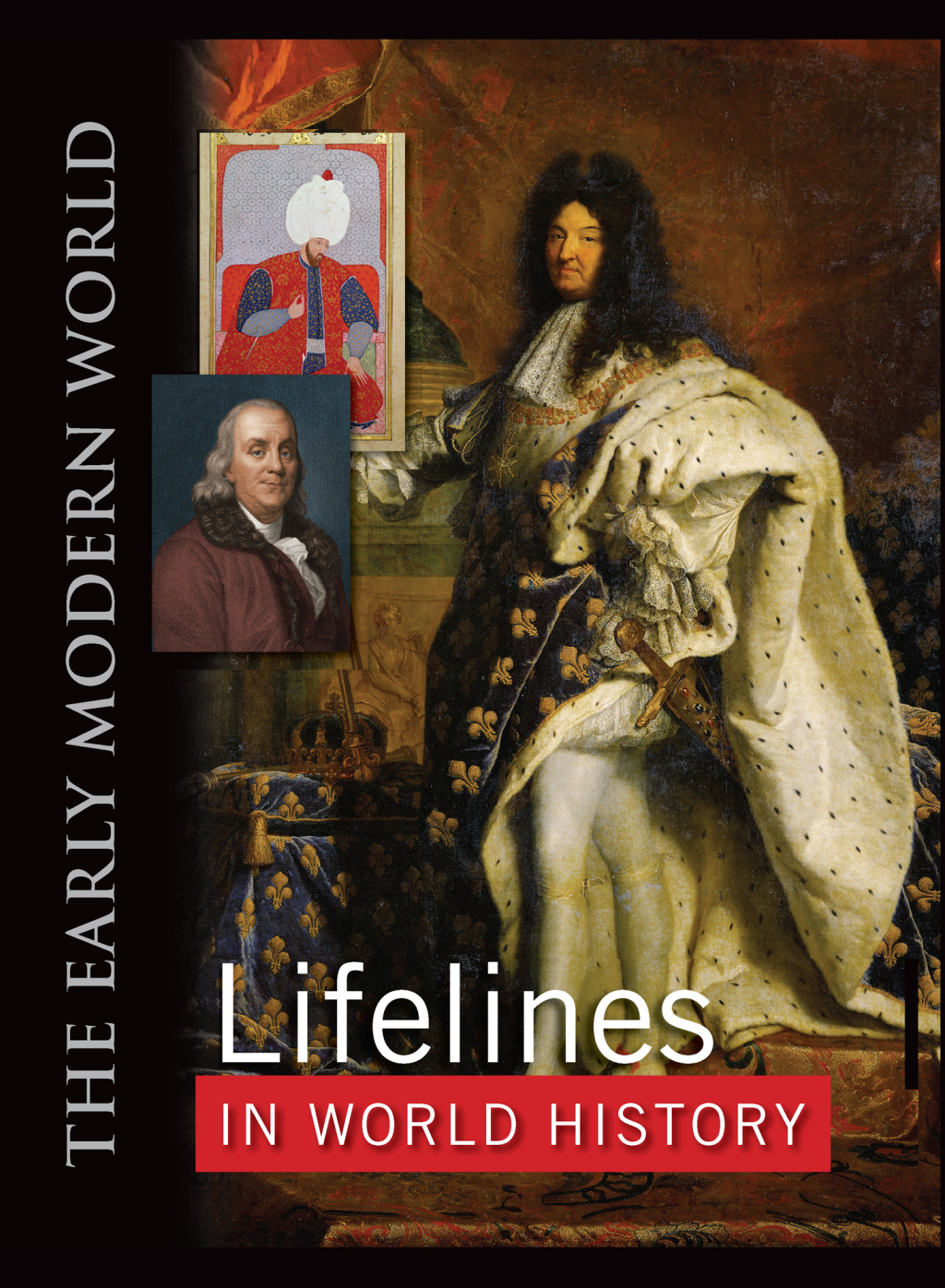 Lifelines in World History The Ancient World, The Medieval World, The Early Modern World, The Modern World 1st Edition