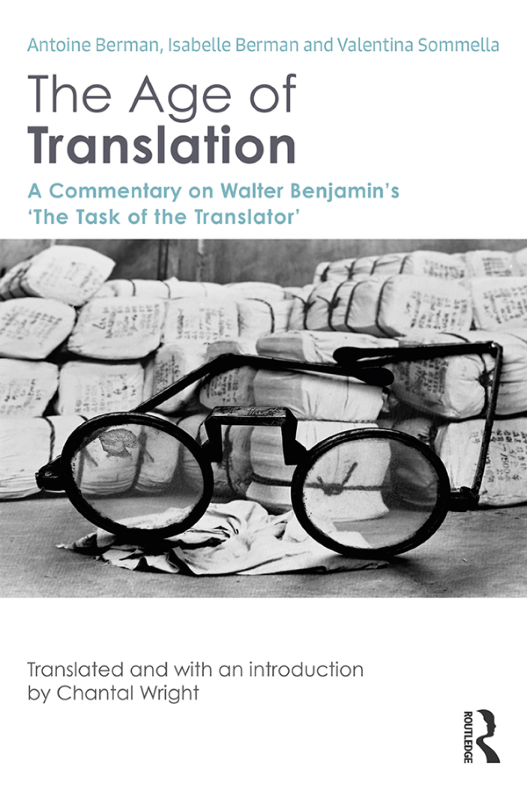 The Age of Translation A Commentary on Walter Benjamin’s ‘The Task of the Translator' 1st Edition