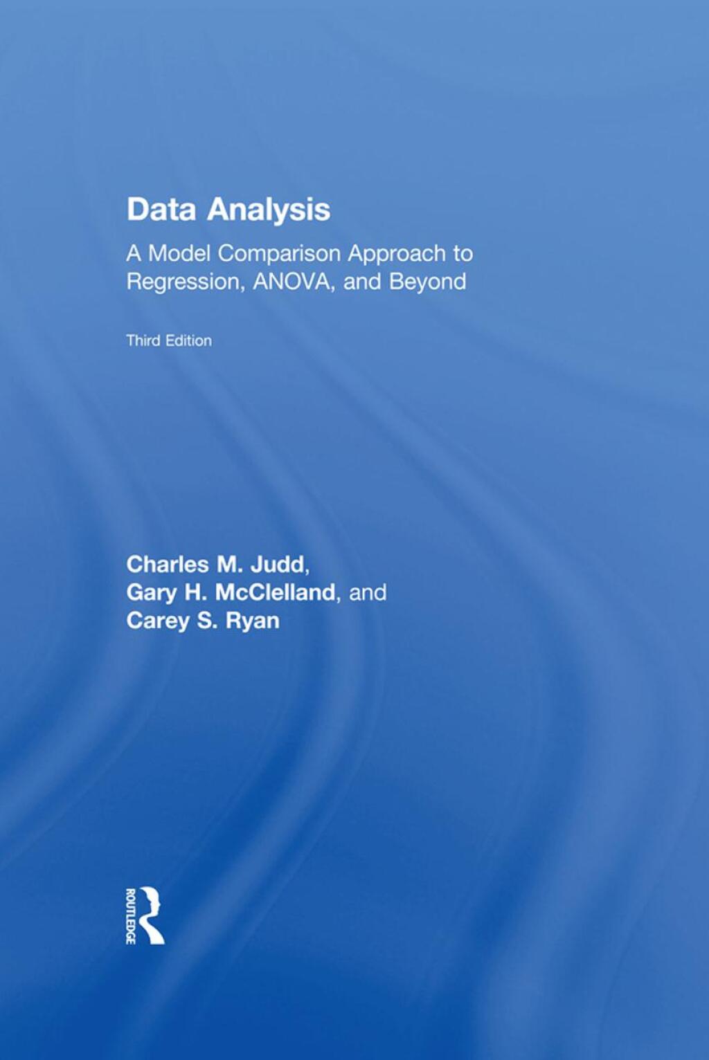 Data Analysis A Model Comparison Approach To Regression, ANOVA, and Beyond 3rd Edition
Newer Edition Available