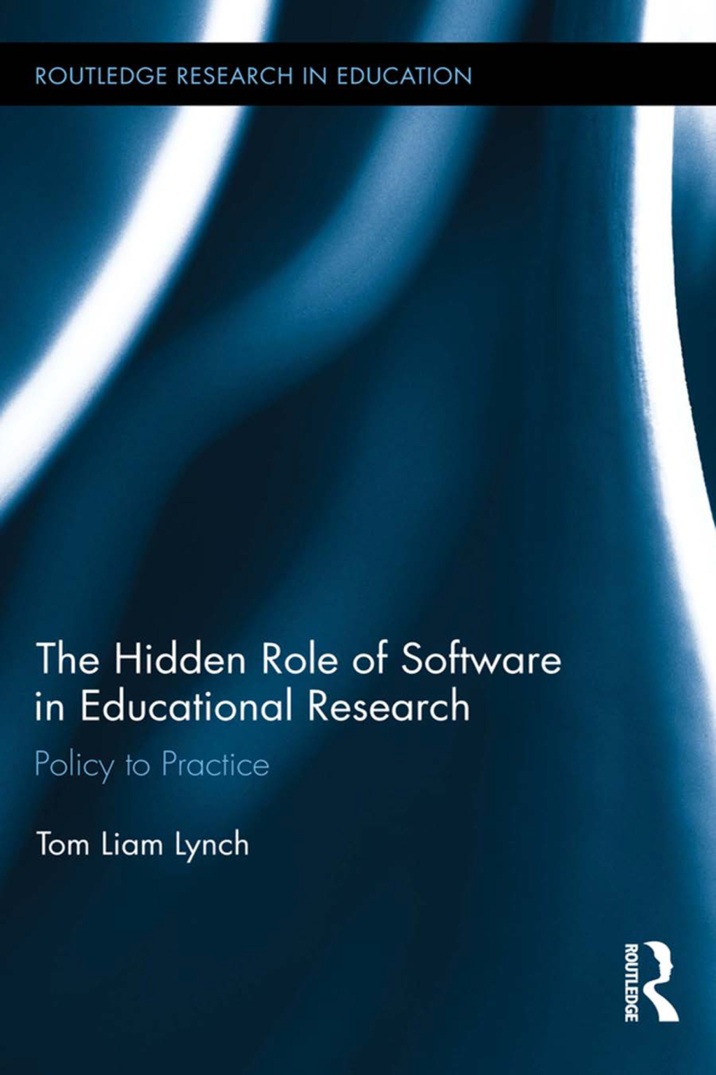The Hidden Role of Software in Educational Research Policy to Practice 1st Edition