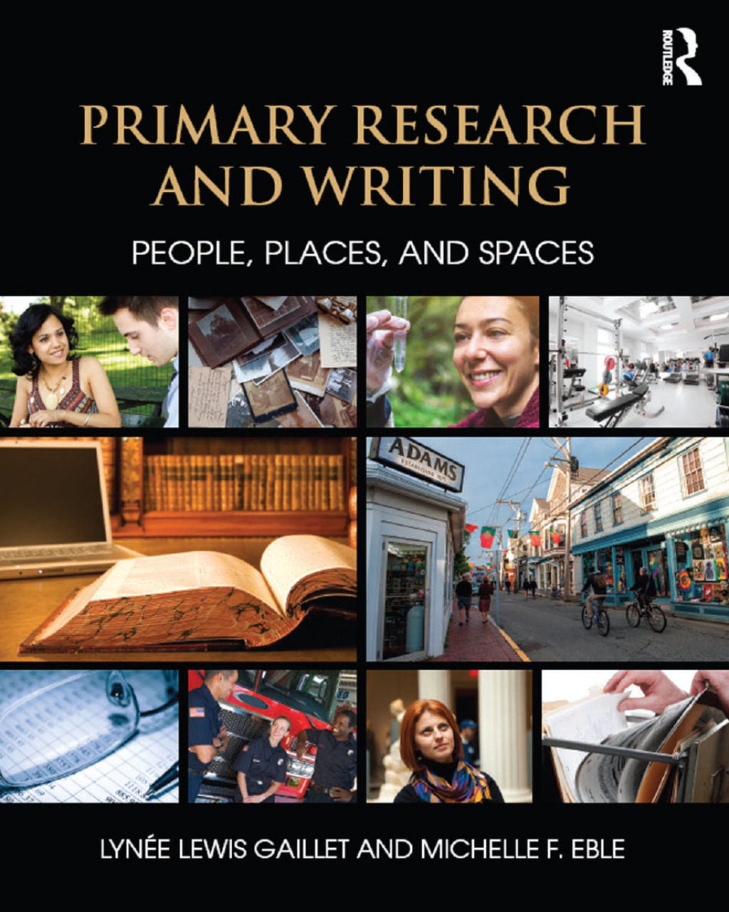 Primary Research and Writing People, Places, and Spaces 1st Edition
