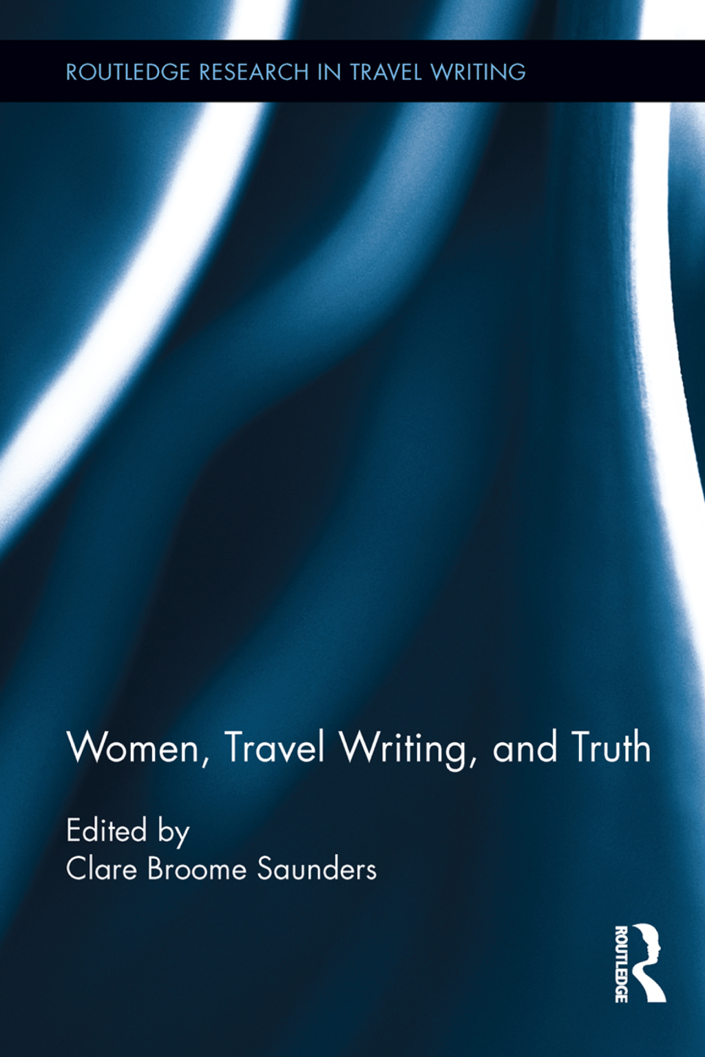Women, Travel Writing, and Truth 1st Edition