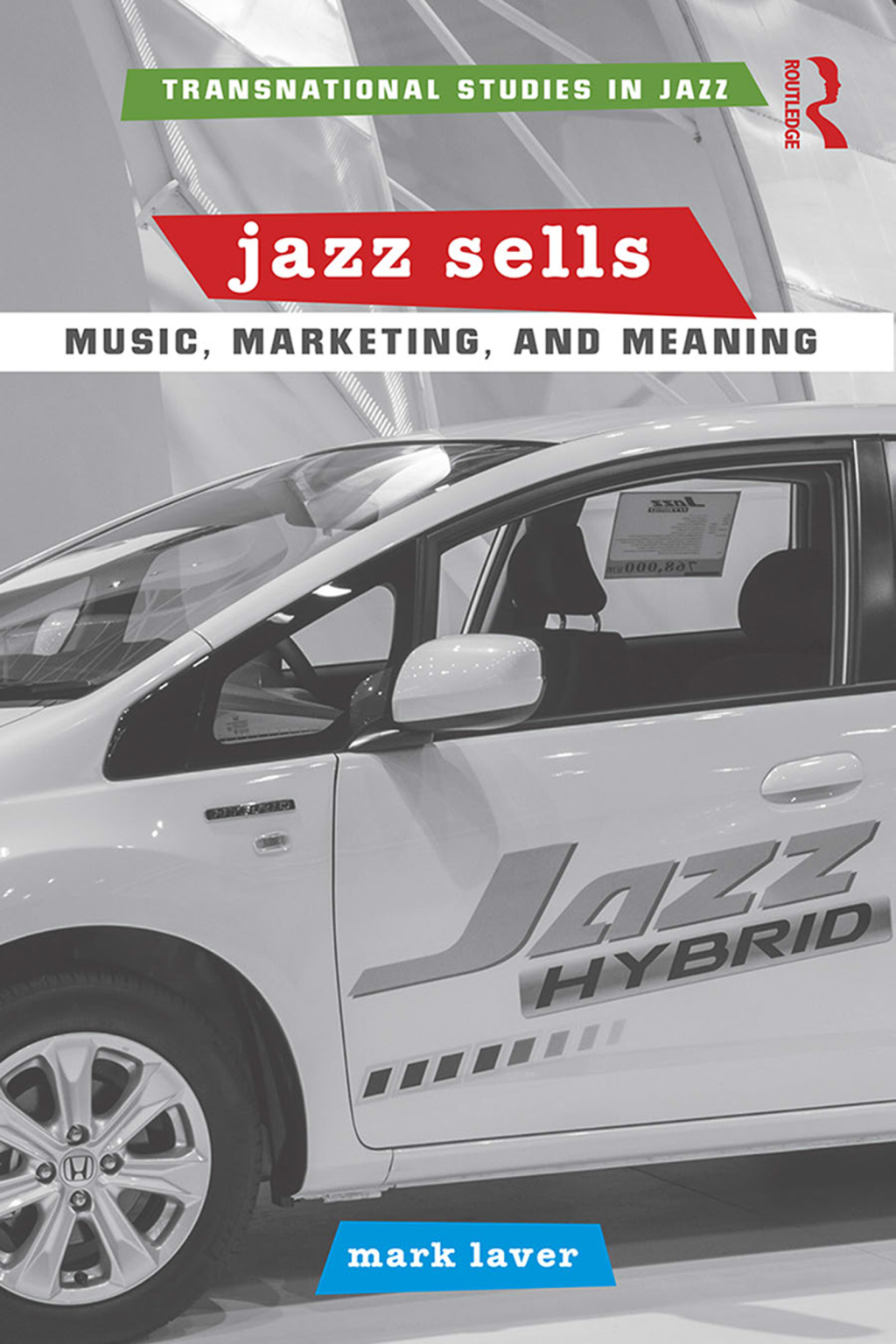 Jazz Sells: Music, Marketing, and Meaning 1st Edition