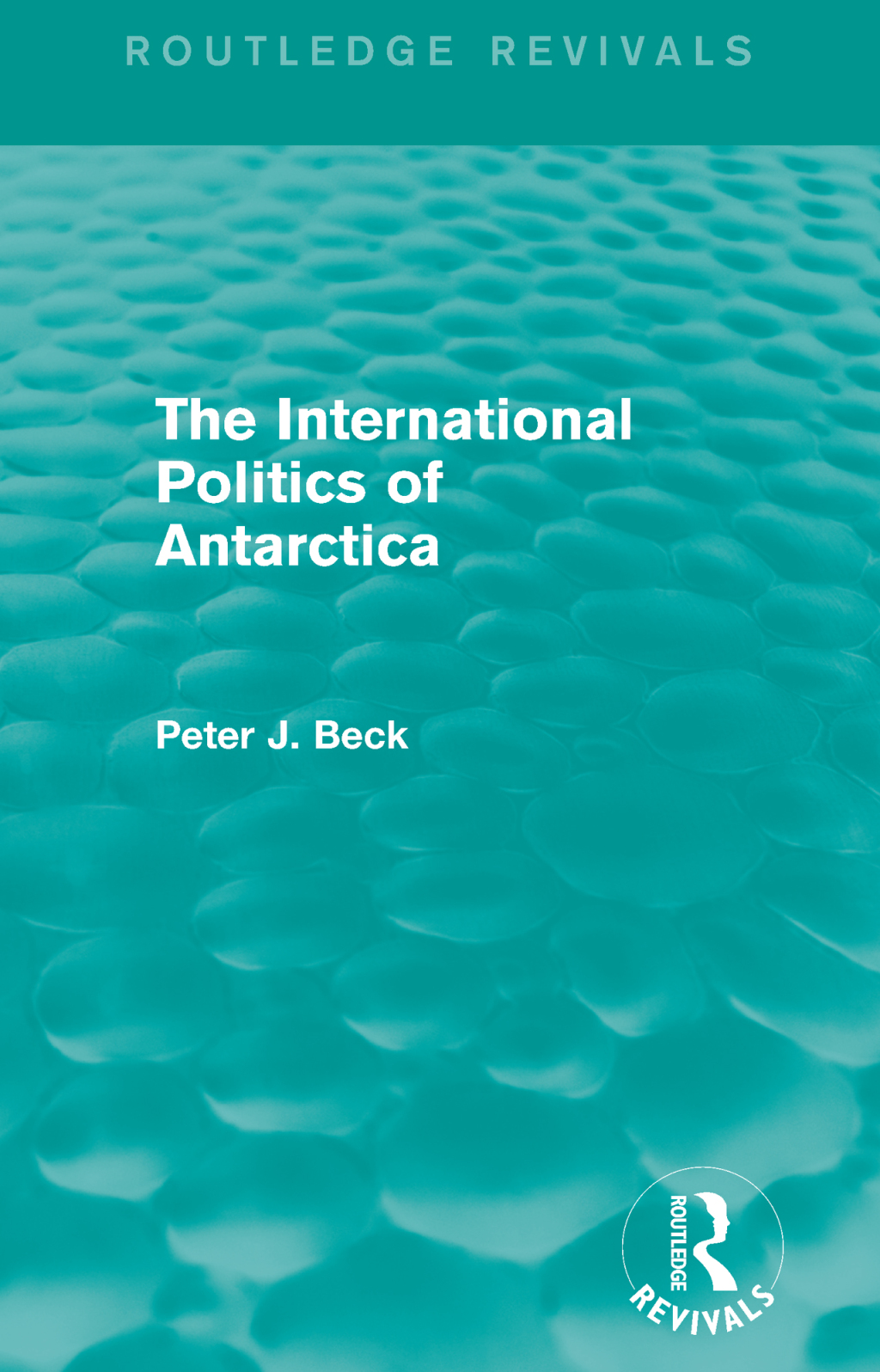 The International Politics of Antarctica (Routledge Revivals) 1st Edition