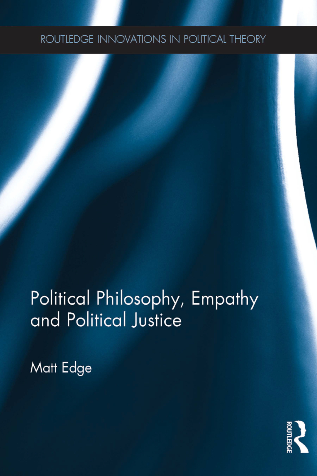 Political Philosophy, Empathy and Political Justice 1st Edition