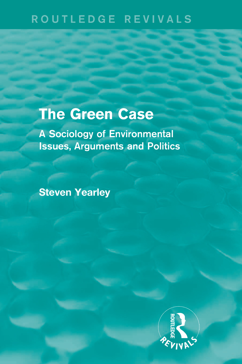 The Green Case (Routledge Revivals) A Sociology of Environmental Issues, Arguments and Politics 1st Edition