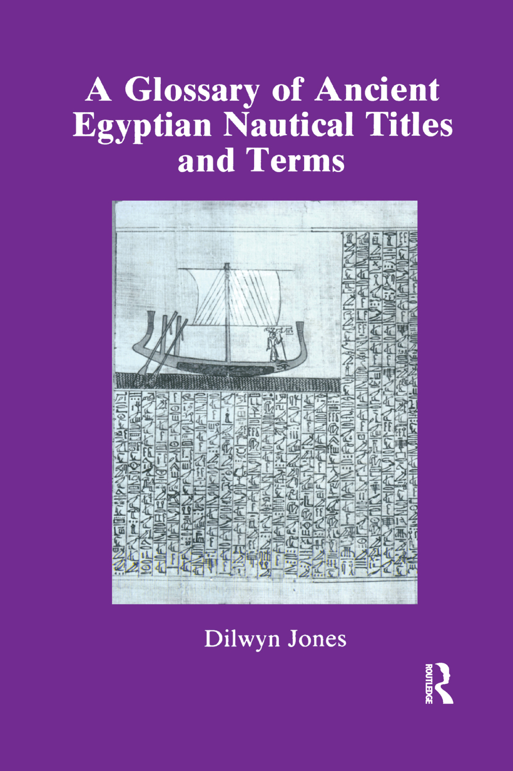 Glossary Of Ancient Egyptian Nautical Terms 1st Edition