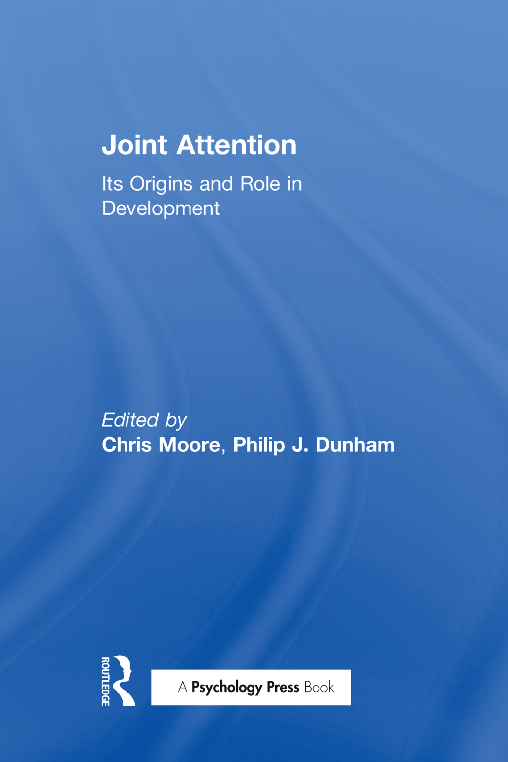 Joint Attention Its Origins and Role in Development 1st Edition
