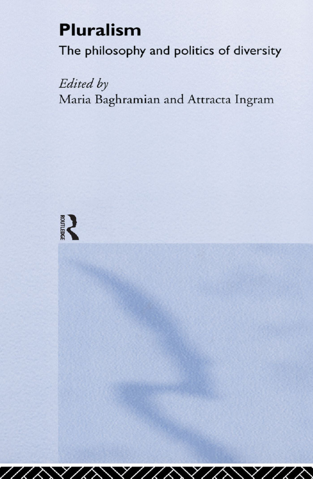 Pluralism The Philosophy and Politics of Diversity 1st Edition