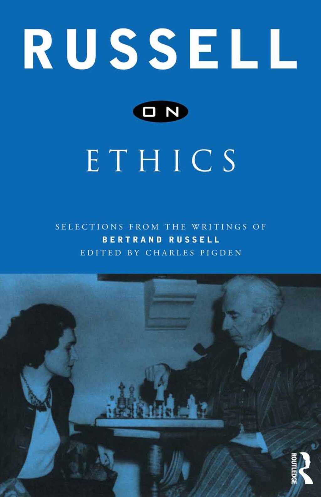 Russell on Ethics Selections from the Writings of Bertrand Russell 1st Edition