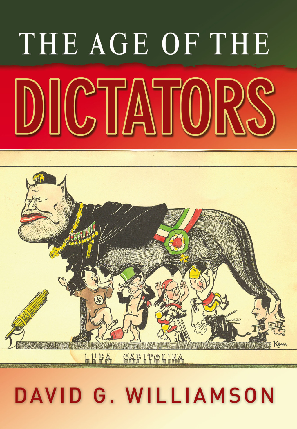 The Age of the Dictators A Study of the European Dictatorships, 1918-53 1st Edition