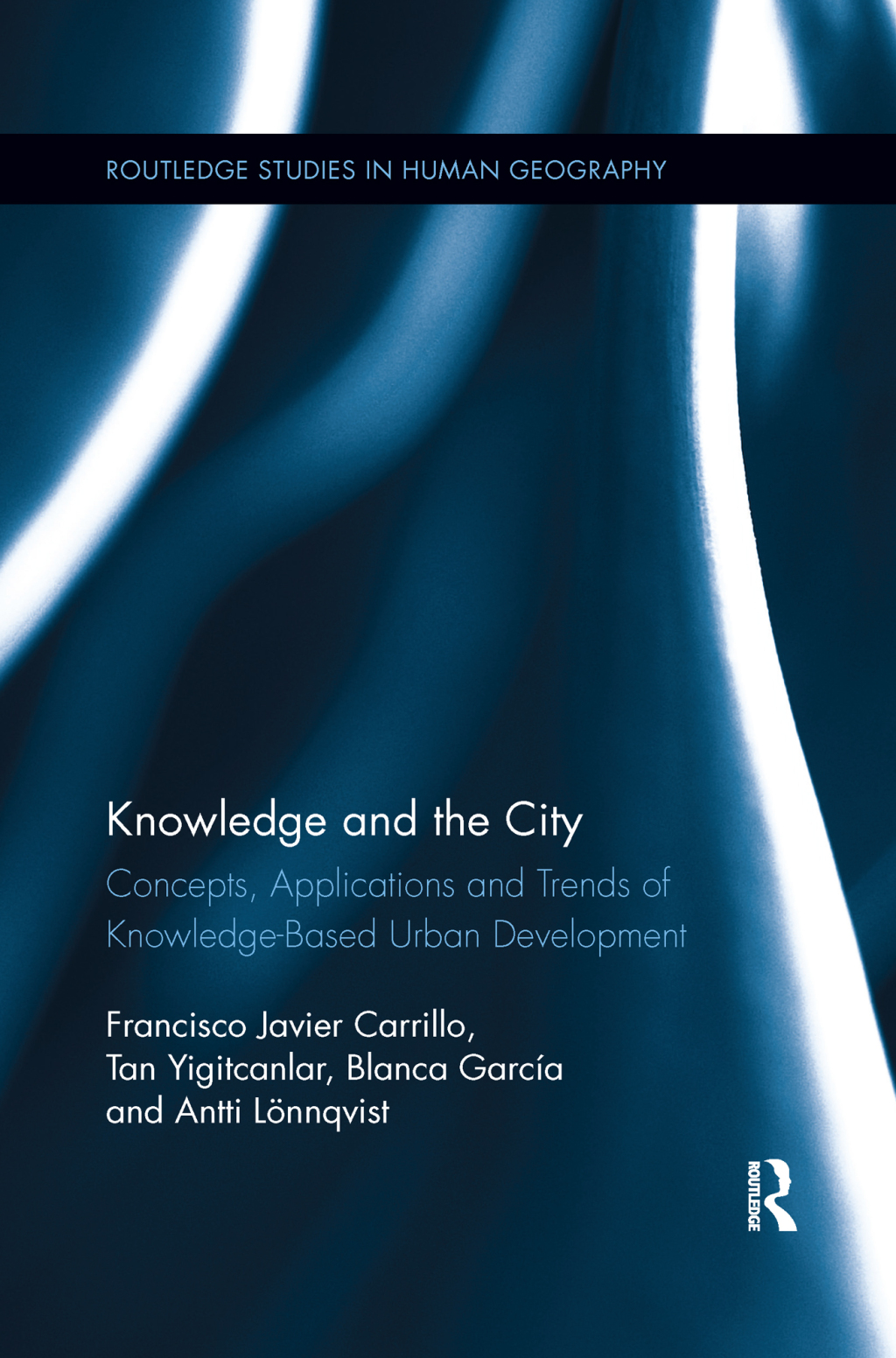 Knowledge and the City Concepts, Applications and Trends of Knowledge-Based Urban Development 1st Edition
