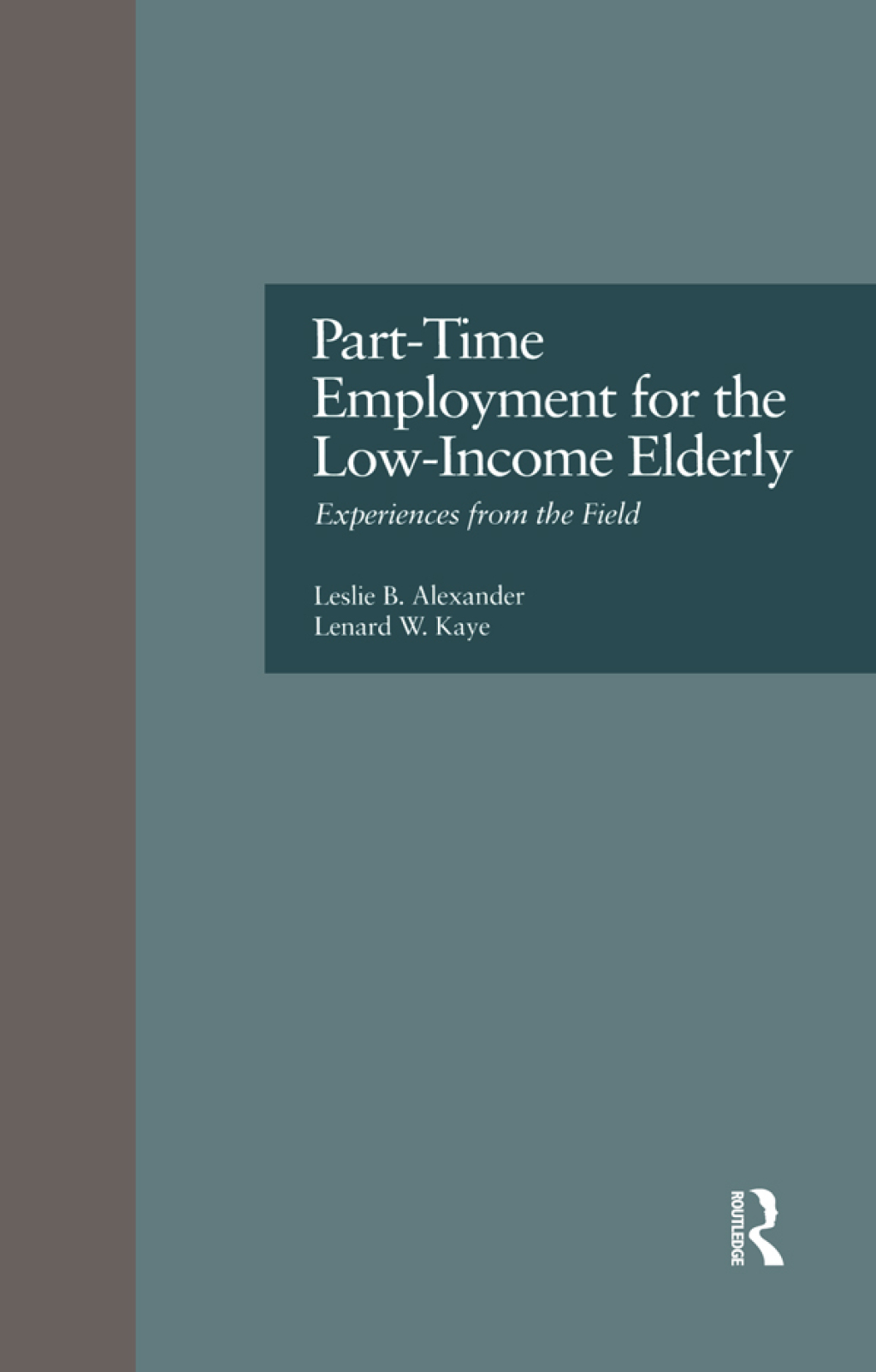Part-Time Employment for the Low-Income Elderly Experiences from the Field 1st Edition