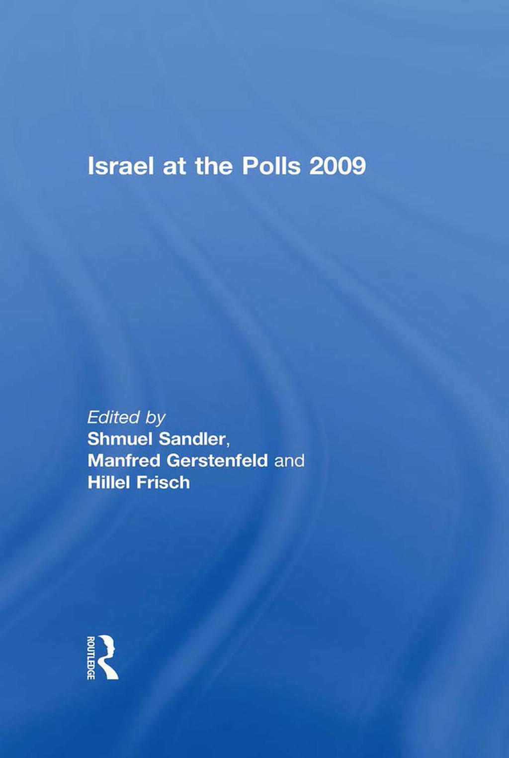 Israel at the Polls 2009 1st Edition