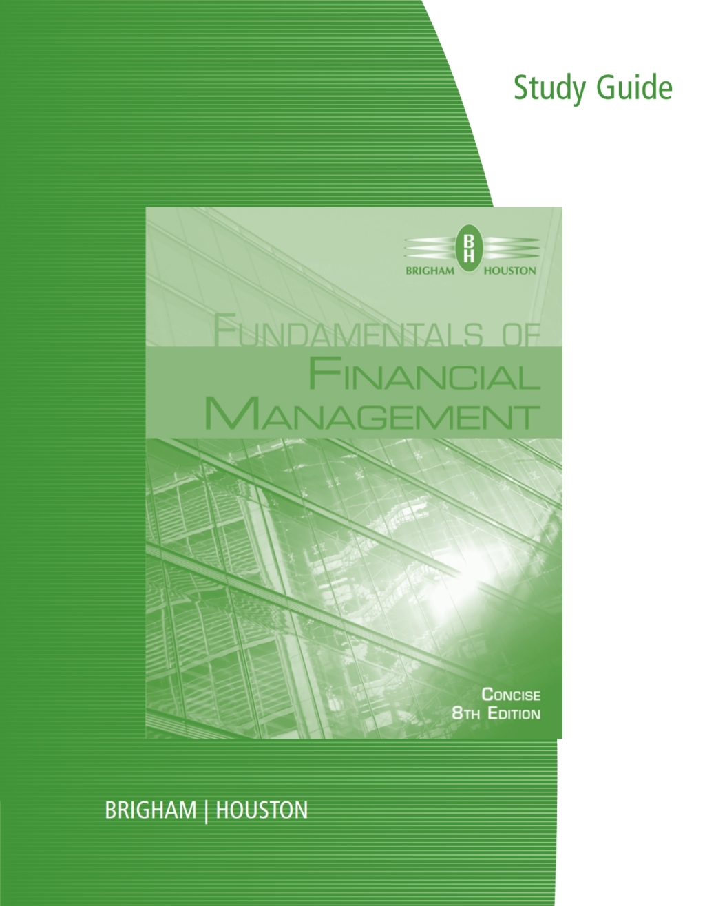 Study Guide for Brigham/Houston's Fundamentals of Financial Management, Concise Edition 8th Edition