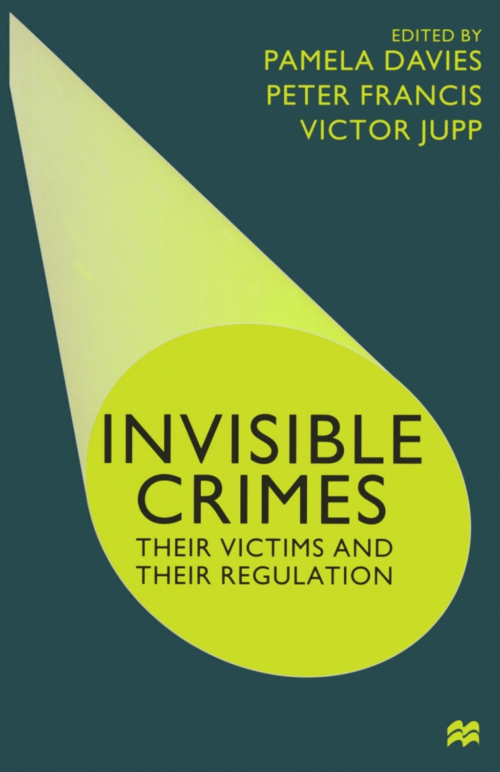 Invisible Crimes Their Victims and their Regulation 1st Edition
