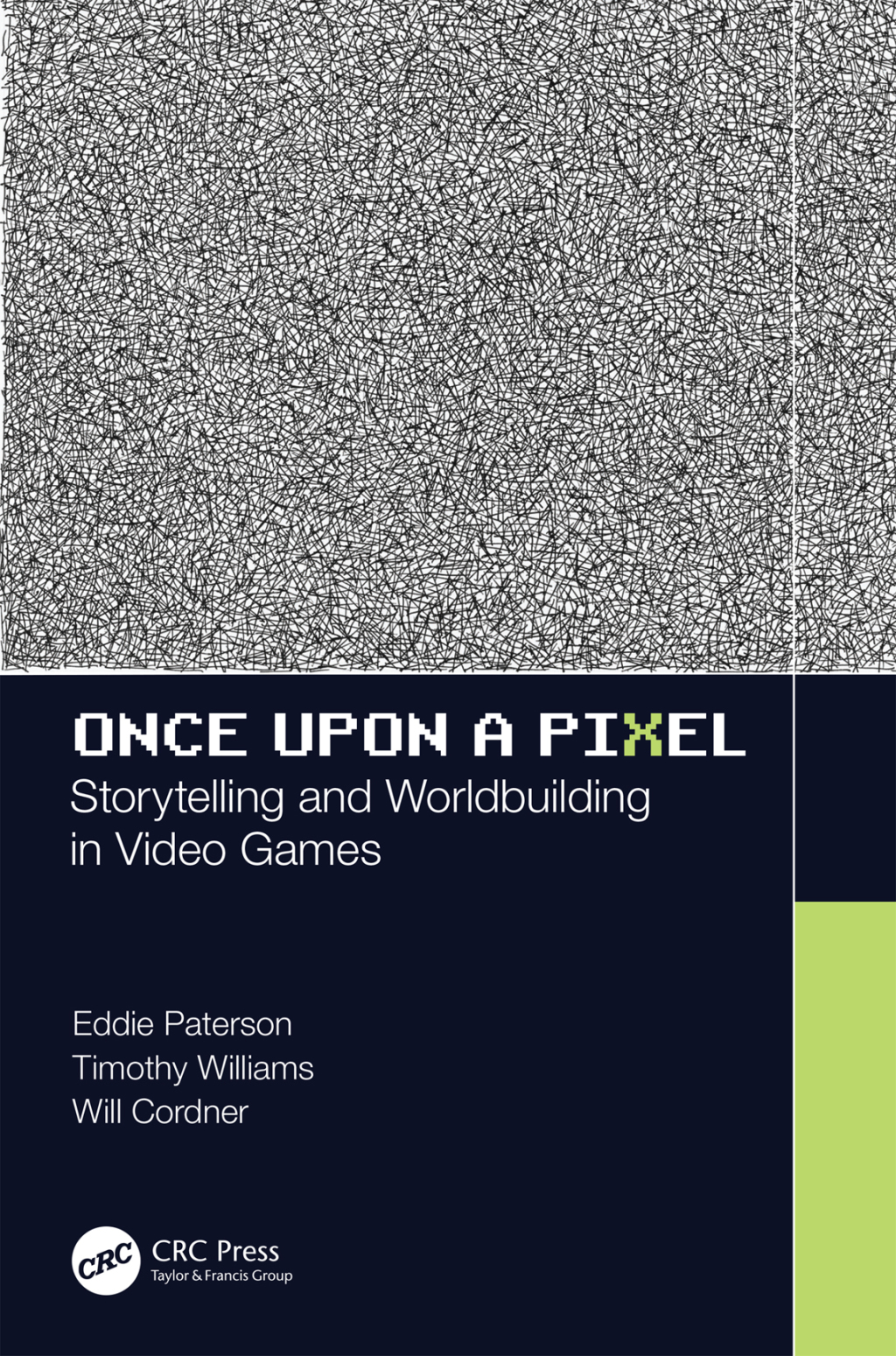 Once Upon a Pixel Storytelling and Worldbuilding in Video Games 1st Edition