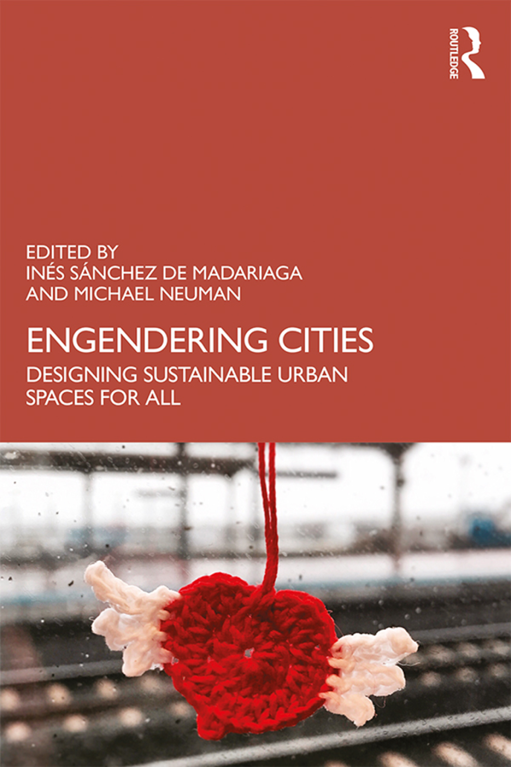 Engendering Cities Designing Sustainable Urban Spaces for All 1st Edition