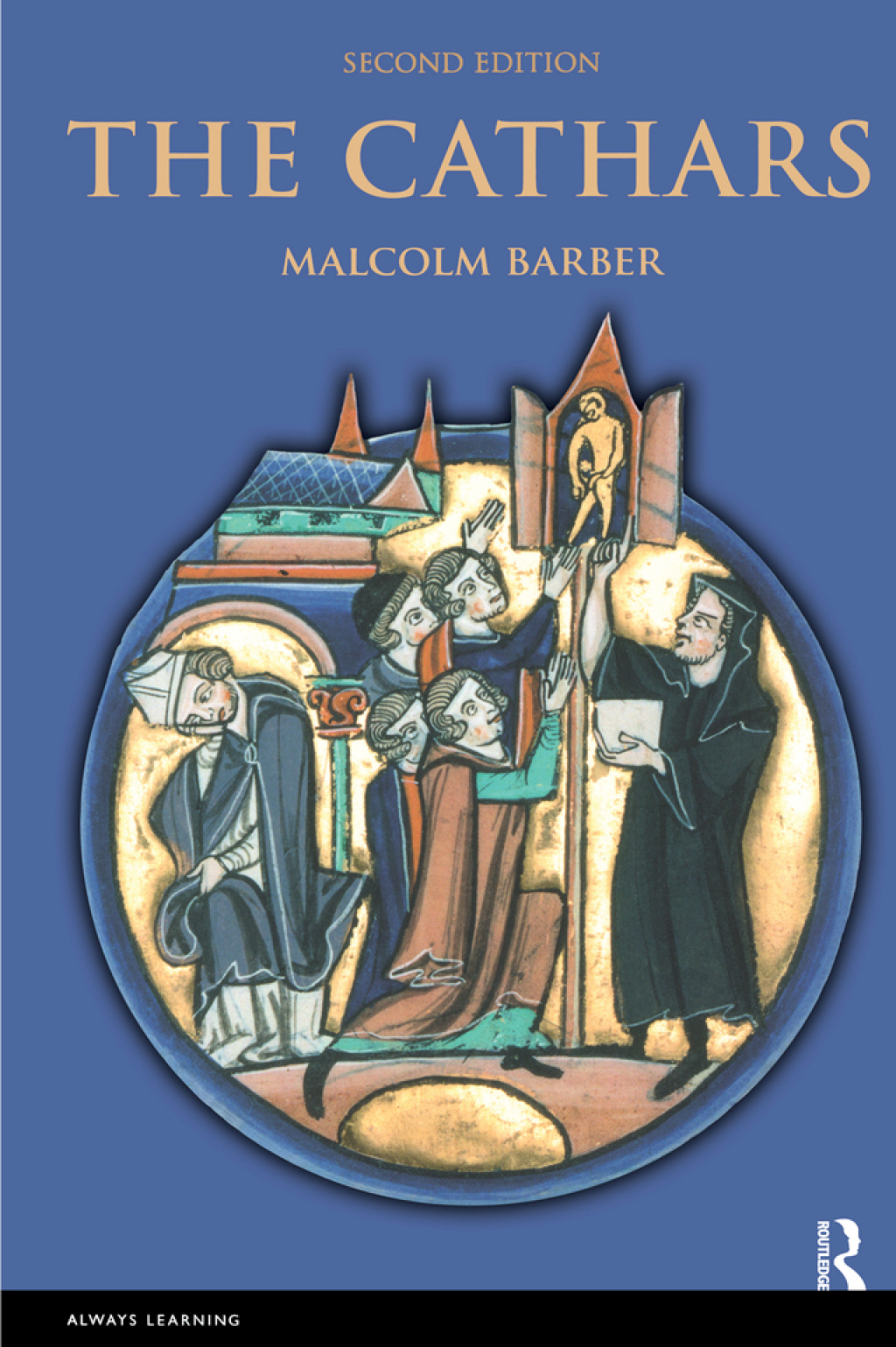 The Cathars Dualist Heretics in Languedoc in the High Middle Ages 2nd Edition