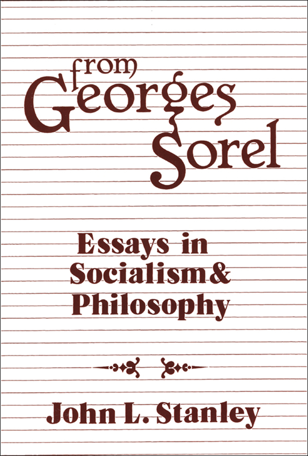 From Georges Sorel Essays in Socialism and Philosophy 1st Edition
