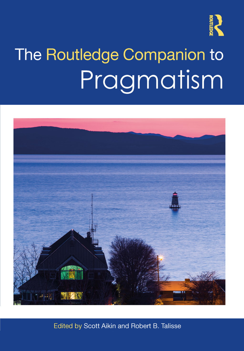 The Routledge Companion to Pragmatism 1st Edition