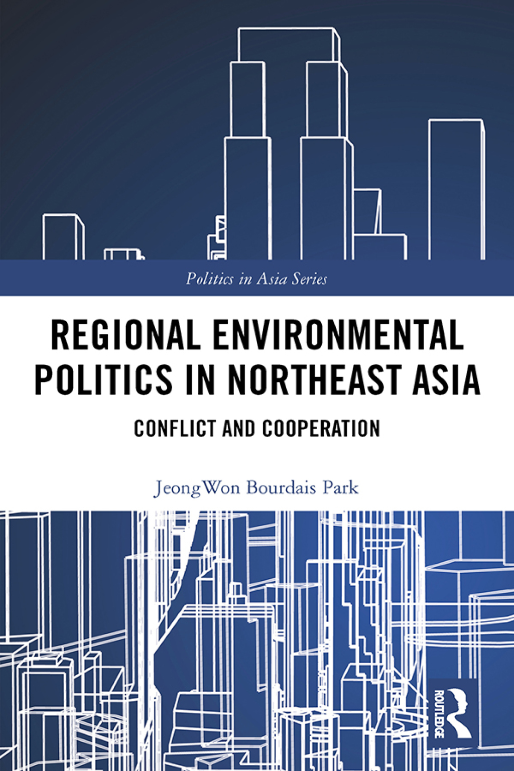 Regional Environmental Politics in Northeast Asia Conflict and Cooperation 1st Edition