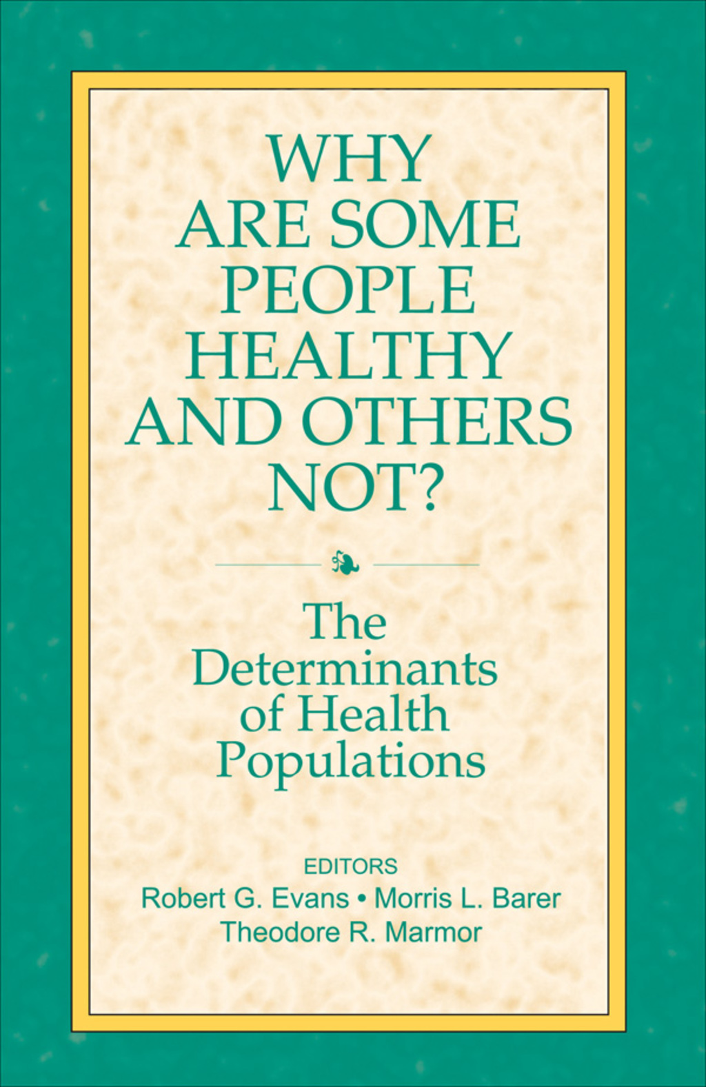 Why are Some People Healthy and Others Not? 1st Edition