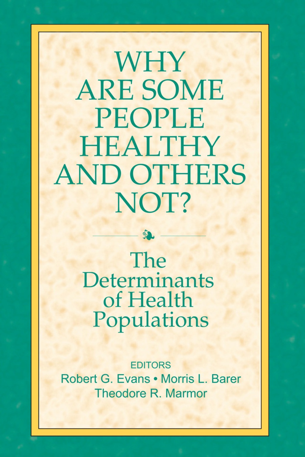 Why are Some People Healthy and Others Not? 1st Edition