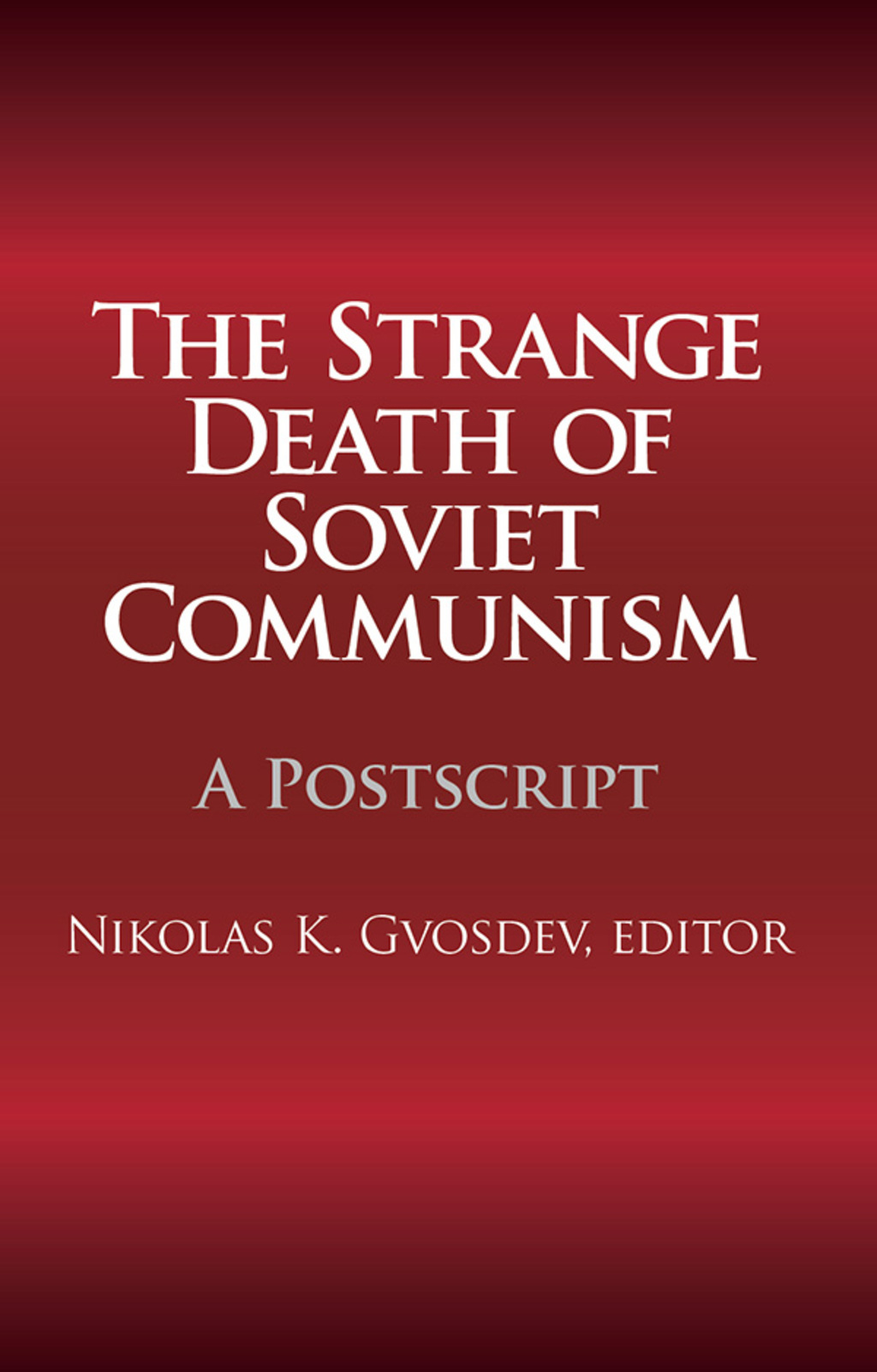 The Strange Death of Soviet Communism A Postscript 1st Edition