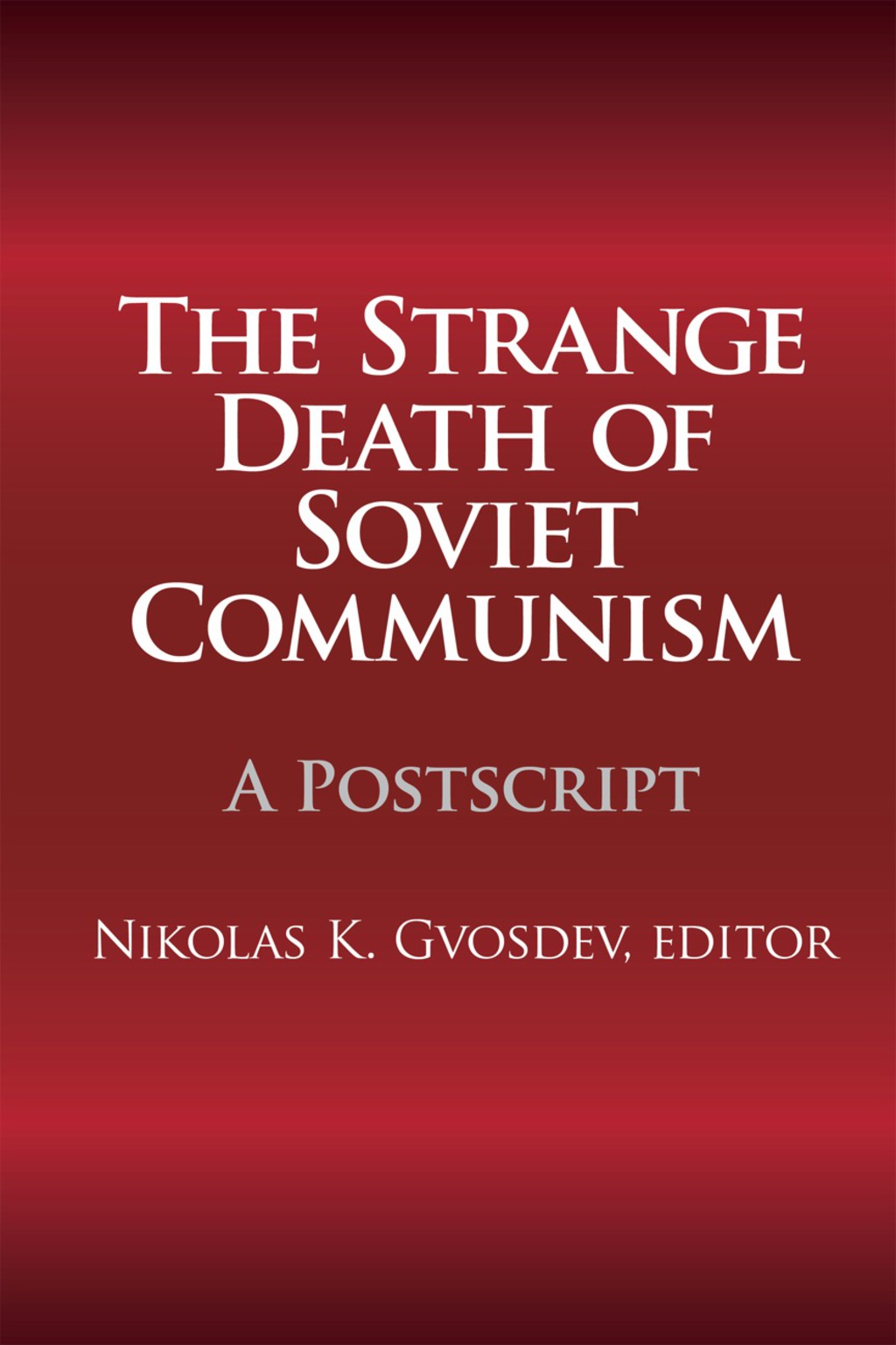 The Strange Death of Soviet Communism A Postscript 1st Edition