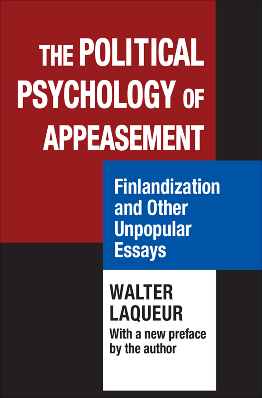 The Political Psychology of Appeasement Finlandization and Other Unpopular Essays 1st Edition