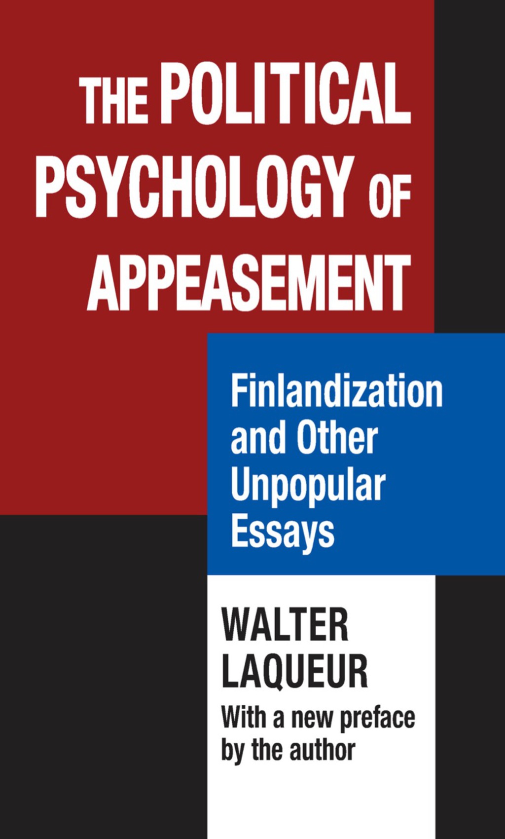 The Political Psychology of Appeasement Finlandization and Other Unpopular Essays 1st Edition