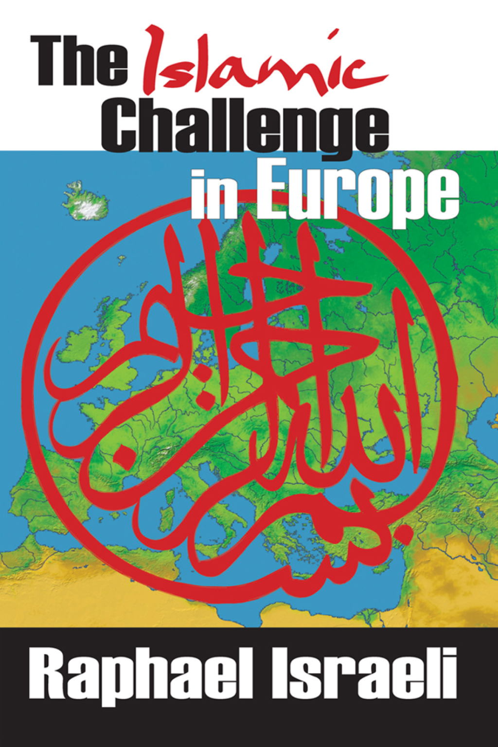 The Islamic Challenge in Europe 1st Edition
