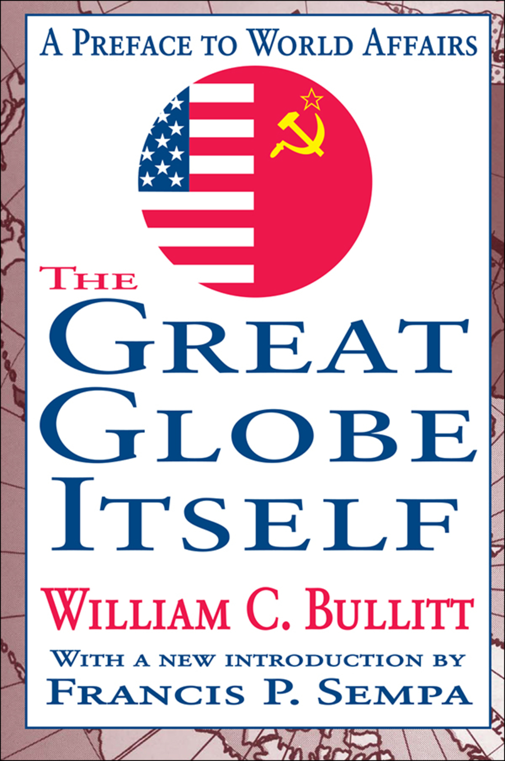 The Great Globe Itself A Preface to World Affairs 1st Edition