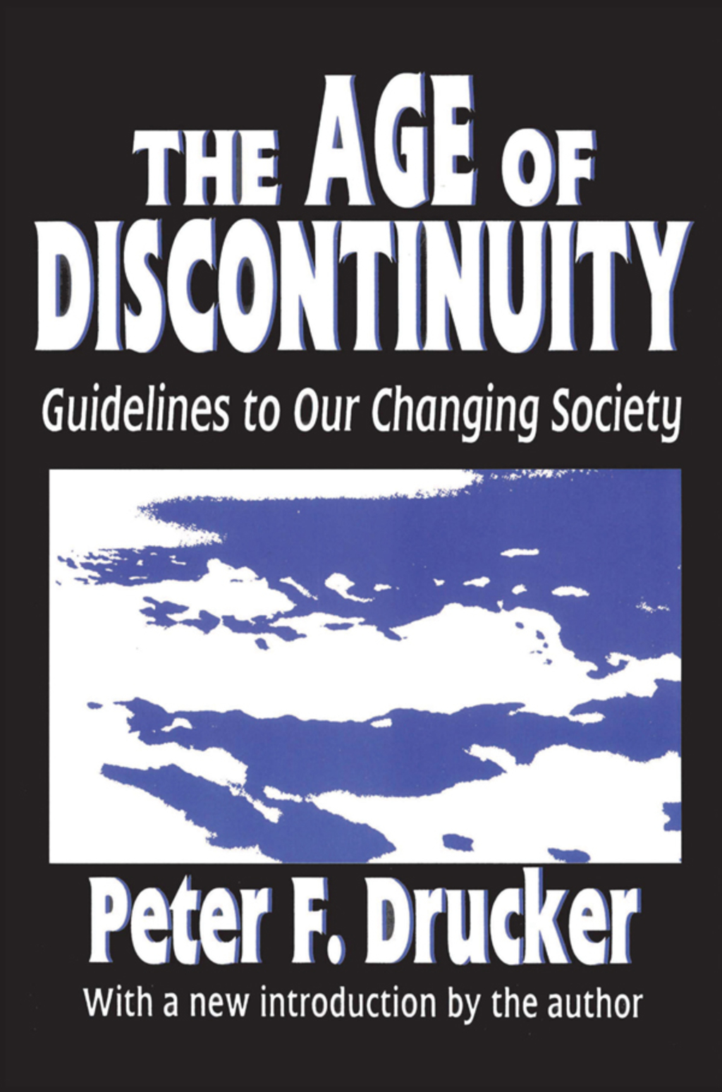 The Age of Discontinuity Guidelines to Our Changing Society 2nd Edition