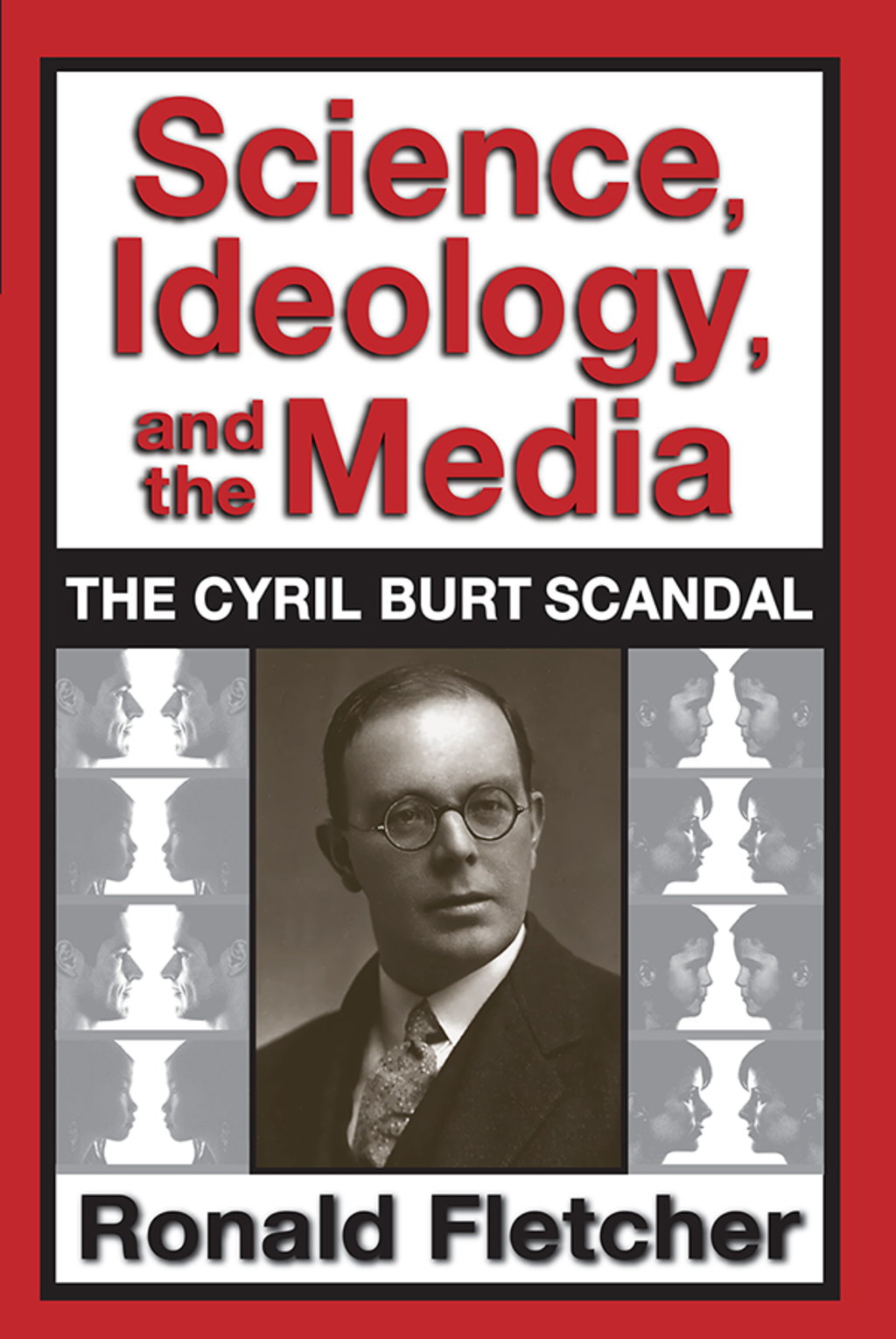 Science, Ideology, and the Media Cyril Burt Scandal 1st Edition