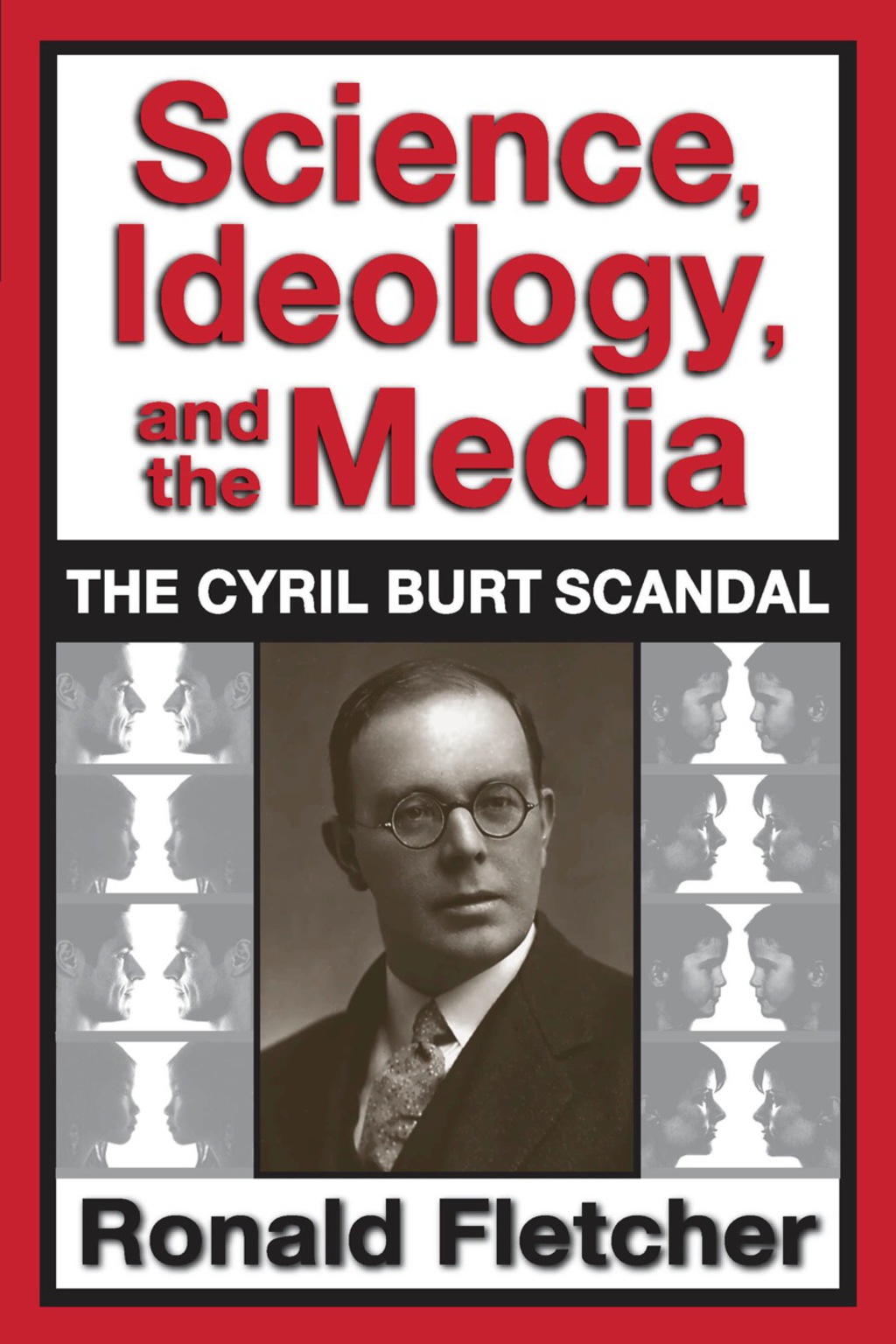 Science, Ideology, and the Media Cyril Burt Scandal 1st Edition
