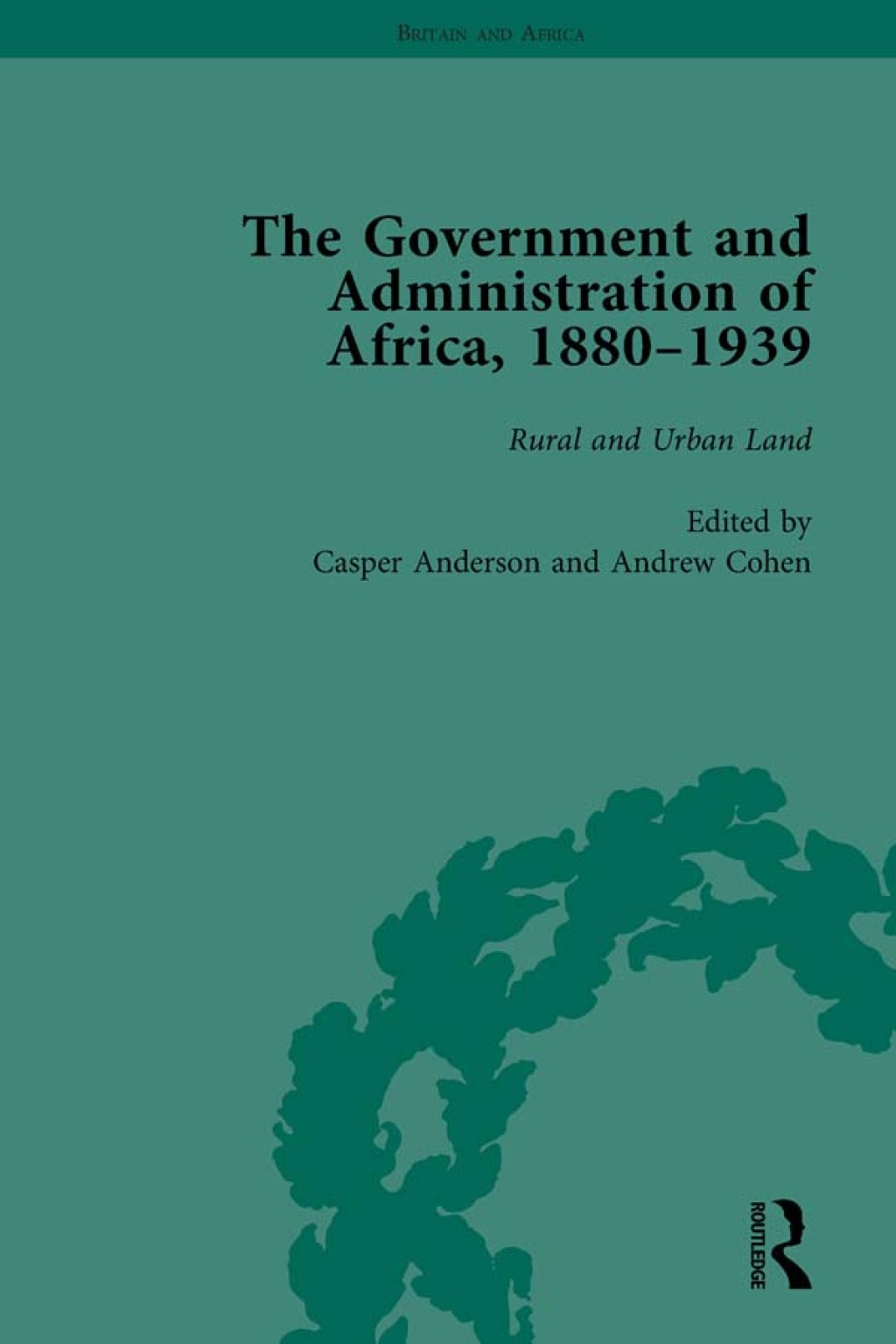 The Government and Administration of Africa, 1880-1939 Vol 4 1st Edition