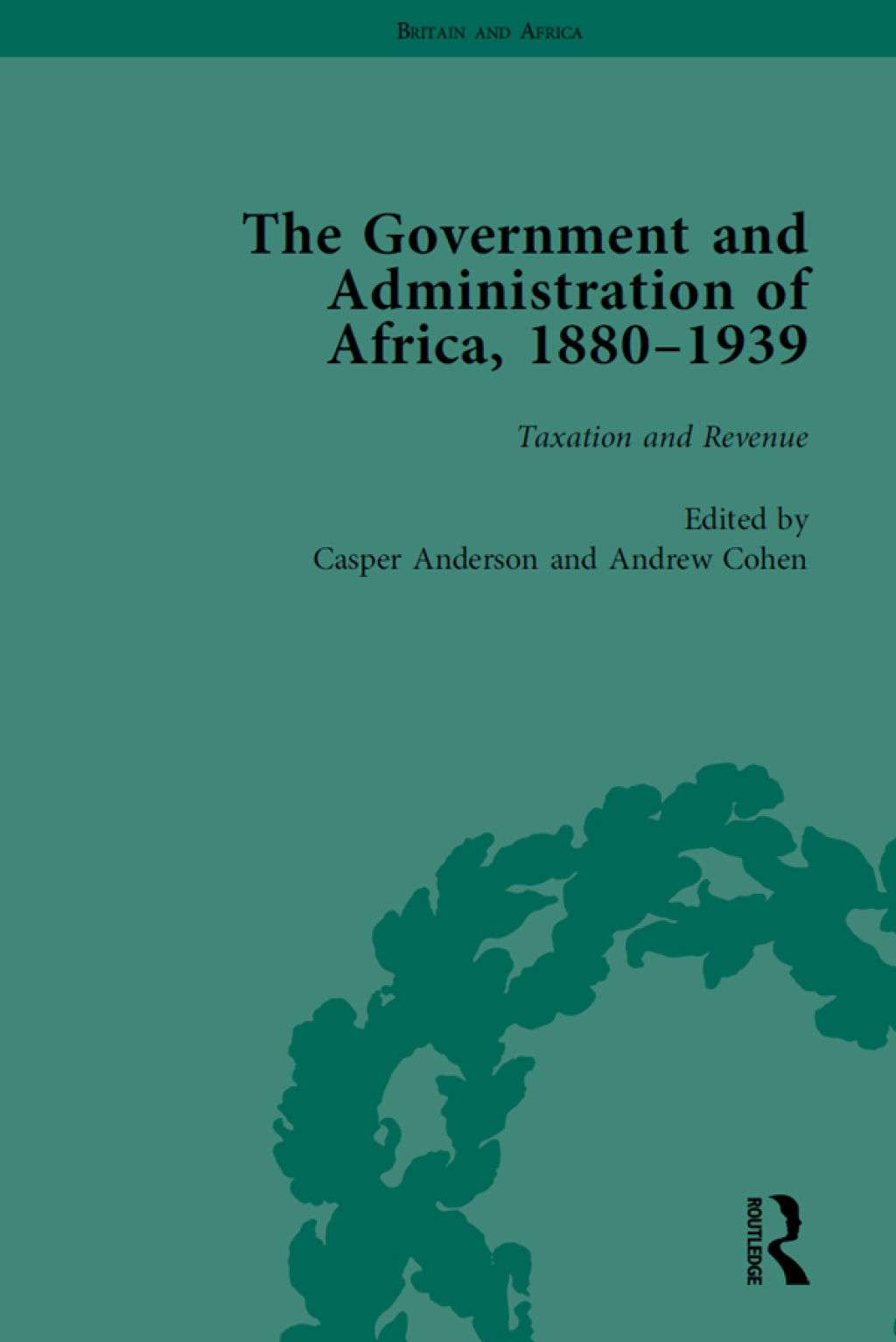 The Government and Administration of Africa, 1880-1939 Vol 3 1st Edition