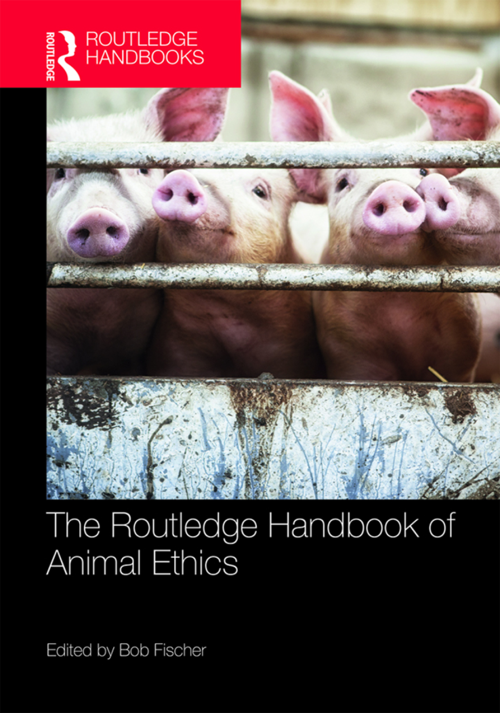 The Routledge Handbook of Animal Ethics 1st Edition