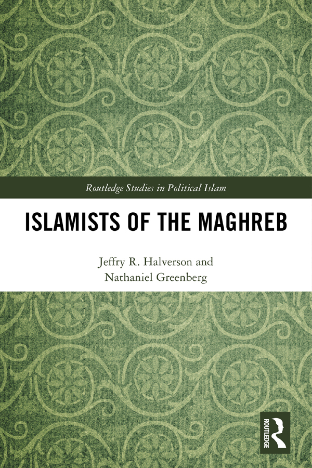 Islamists of the Maghreb 1st Edition