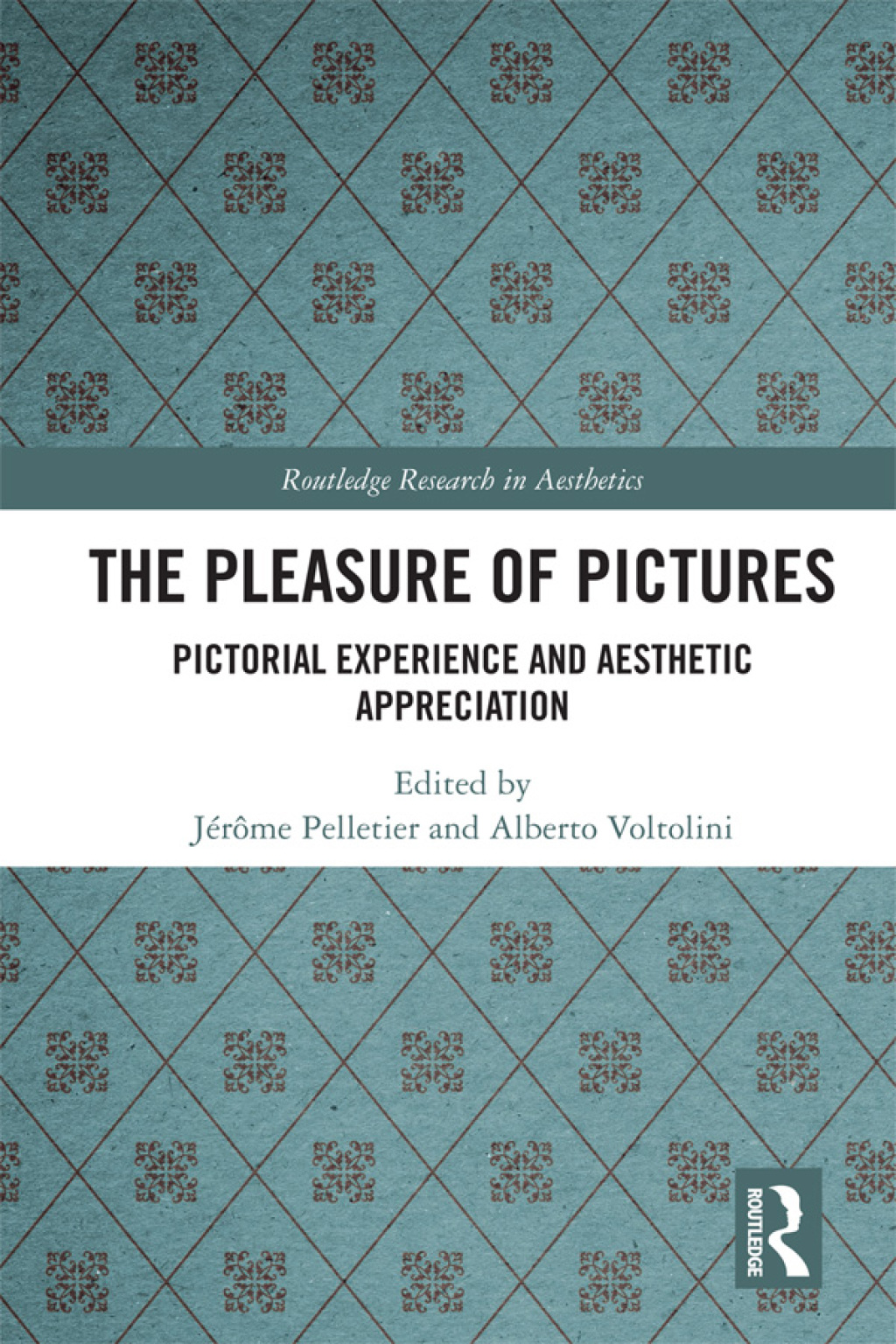 The Pleasure of Pictures Pictorial Experience and Aesthetic Appreciation 1st Edition