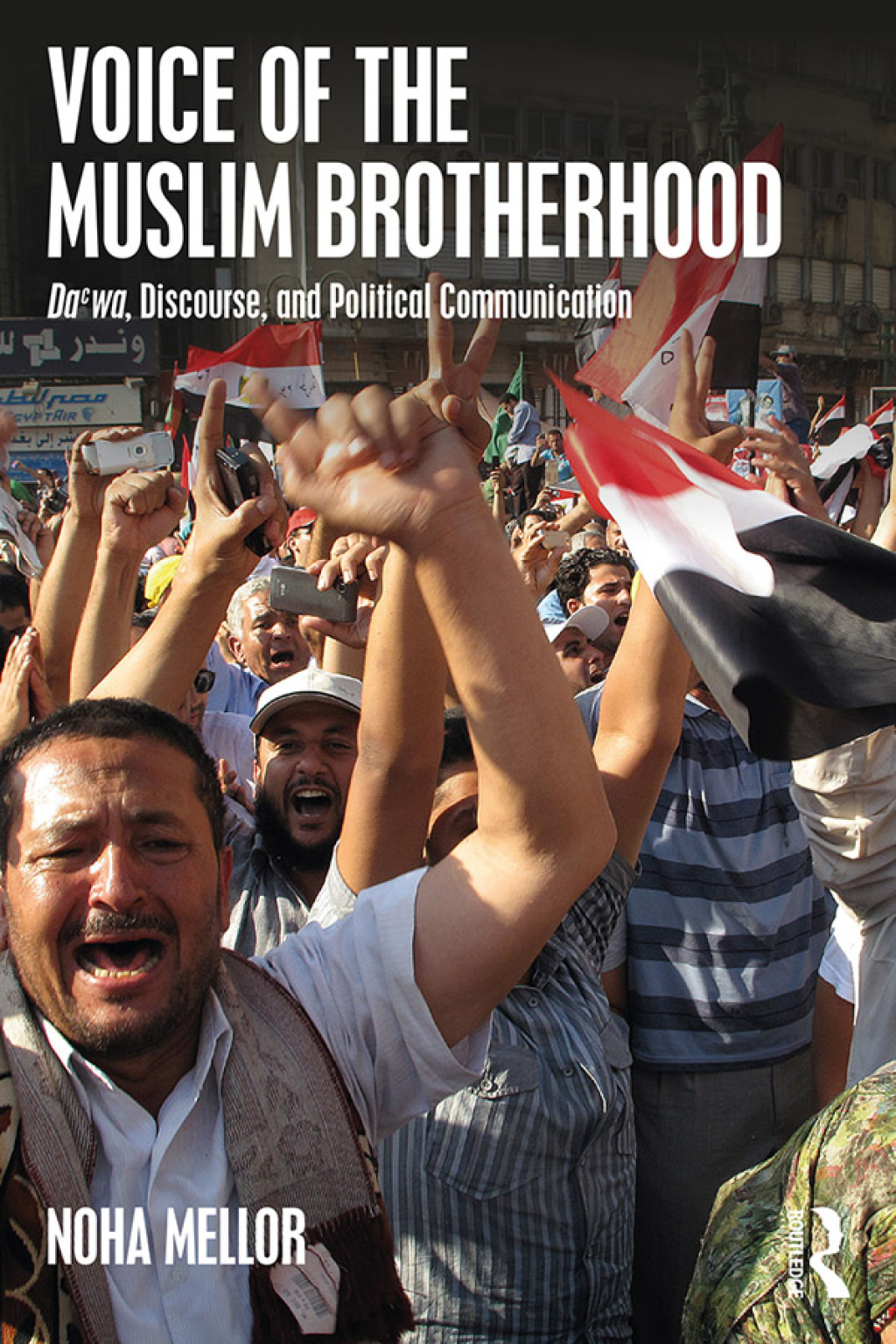 Voice of the Muslim Brotherhood Da'wa, Discourse, and Political Communication 1st Edition